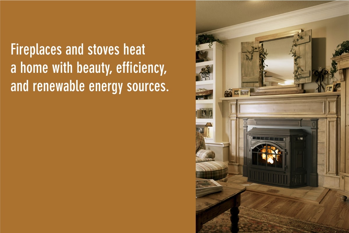 stoves and fireplaces provide efficient heat