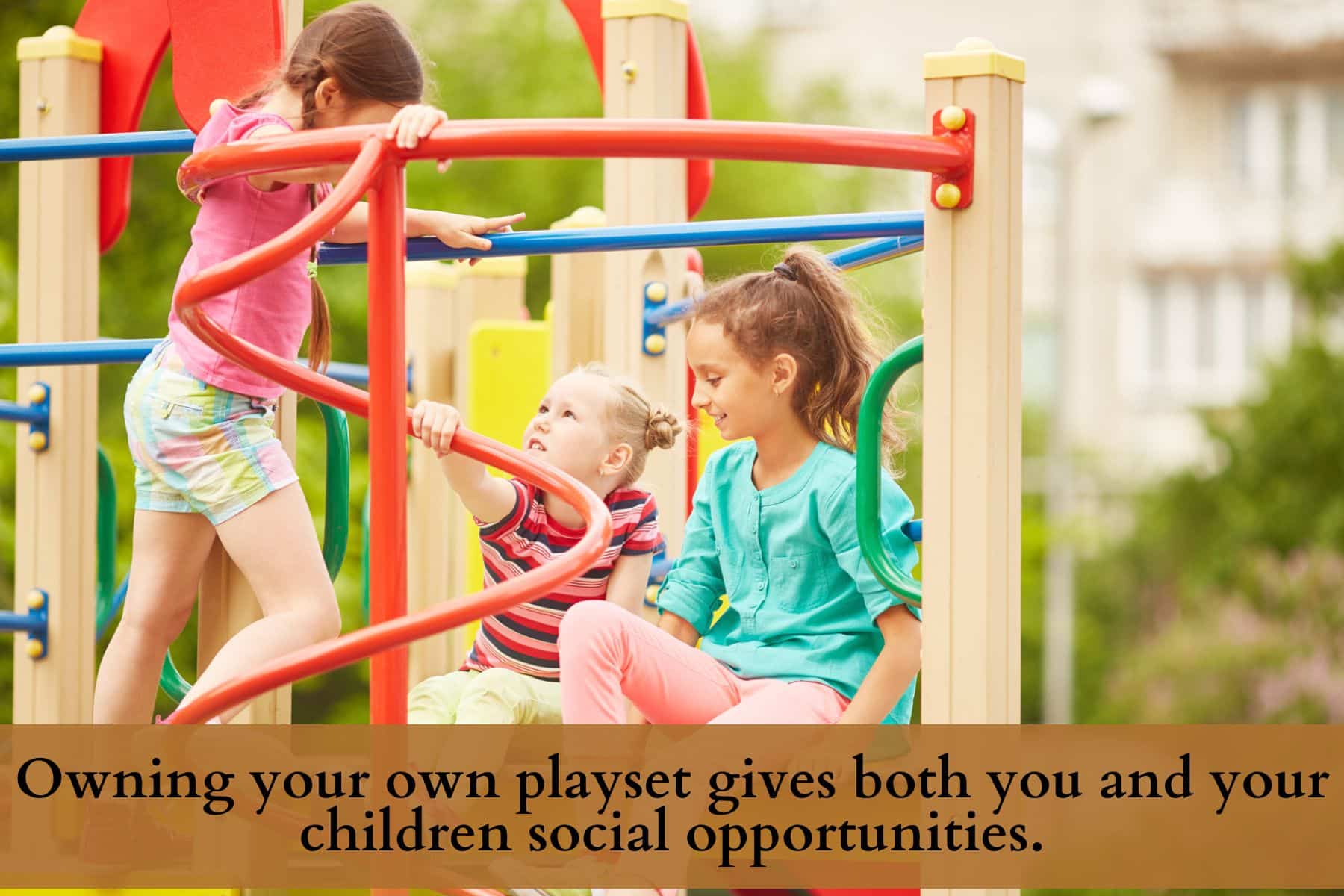 playsets provide social opportunities